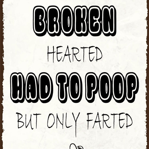Nostalgie Schild Broken hearted WC Toilette 12x18 / 20x30 / 30x40 Blech od. Holz