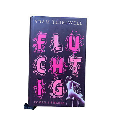 Adam Thirlwell FLÜCHTIG Roman S. Fischer Verlag HC +Abb