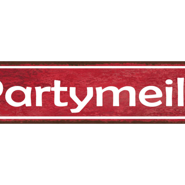 Schild Party Meile Feiern Alkohol Lokal Club Bar Alkohol 46 x 10 Blech od. Holz