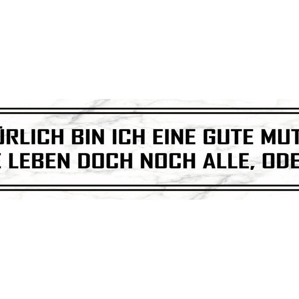 Schild Gute Mutter Mama Leben Kinder Familie Sohn Tochter 46 x 10 Blech od. Holz