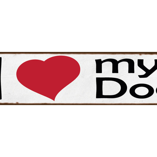 Schild I ❤️ My Dog Hund Haus Tier Liebe Hunde Narr Fan 46 x 10 Blech od. Holz