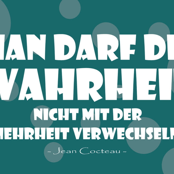 Schild Spruch Man darf die Wahrheit nicht mit der Mehrheit verwechseln JW