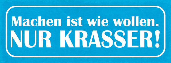 Schild Machen Ist Wie Wollen Nur Krasser Tun Arbeit Leben 27x10 Blech od.Holz