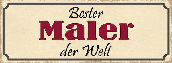 Schild Bester Maler Der Welt Malerei Lackierer Gestaltung 27x10 Blech od.Holz