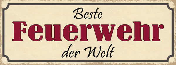 Schild Beste Feuerwehr Der Welt Feuer Löschen Mann Frau 27x10 Blech od.Holz