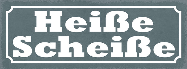 Schild Heiße Scheiße Neuester Trend Gerade Angesagt In Sein 27x10 Blech od.Holz