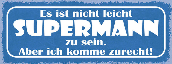 Schild Es Ist Nicht Leicht Supermann Zu Sein Aber Ich Komme Zurecht 27x10