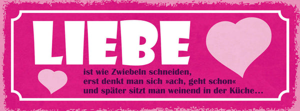 Schild Liebe Ist Wie Zwiebeln Schneiden Denken Geht Schon Dann Weinend In Küche
