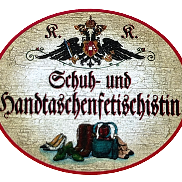 KuK Nostalgie Holzschild "Schuh- und Handtaschenfetischistin" Stöckelschuhe