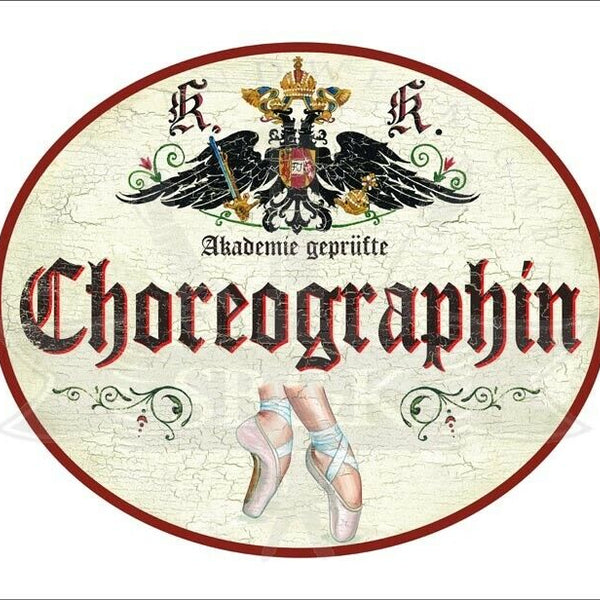 KuK Nostalgie Holzschild - Akademie geprüfte Choreographin - Ballettschuhe TH