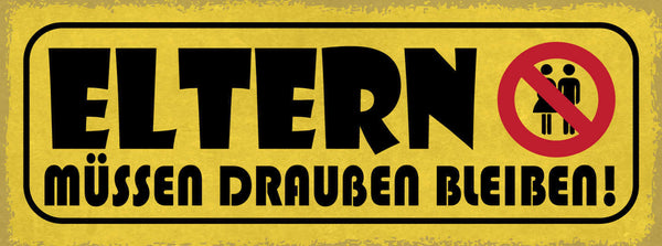Schild Eltern Müssen Draußen Bleiben Kinder Zimmer Raum 27x10 Blech od.Holz