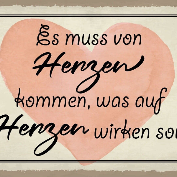 Schild Von Herzen kommen Liebe Freunde 12x18 / 20x30 / 30x40 Blech od. Holz