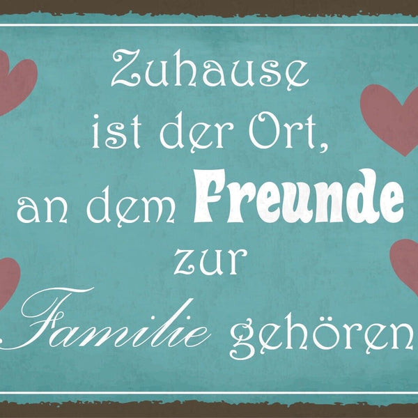 Schild Zuhause Ort Freunde Familie Haus 12x18 / 20x30 / 30x40 Blech od. Holz