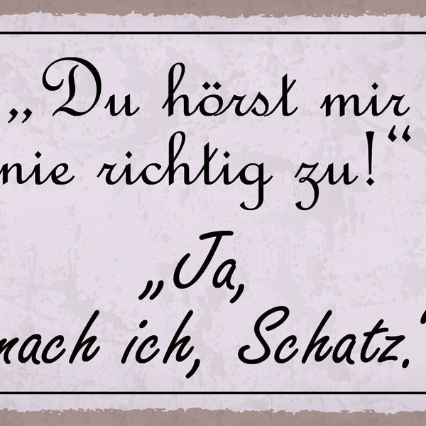 Schild Zuhören Schatz Liebe Beziehung Ehe 12x18 / 20x30 / 30x40 Blech od. Holz