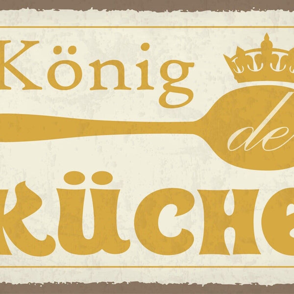 Schild König Küche Kochen Essen Koch Haus 12x18 / 20x30 / 30x40 Blech od. Holz