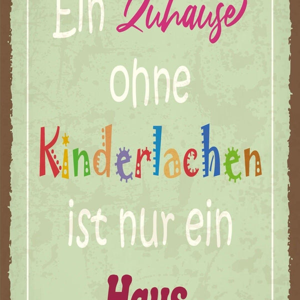 Schild Zuhause Kinder Lachen Haus Familie 12x18 / 20x30 / 30x40 Blech od. Holz
