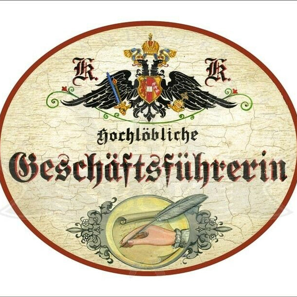 KuK Nostalgie Holzschild - Hochlöbliche Geschäftsführerin - Feder Hand Papier TH