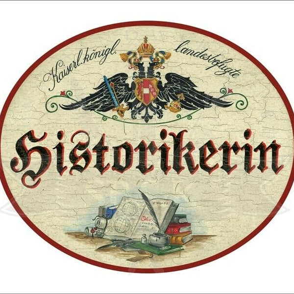 KuK Nostalgie Holzschild - Landesbefugte Historikerin - Buch Feder TH