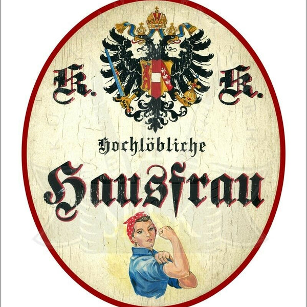 KuK Nostalgie Holzschild - Hochlöbliche Hausfrau TH