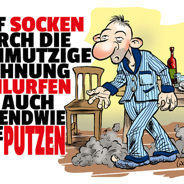 Schild Spruch Auf Socken durch die Wohnung schlurfen auch irgendwie putzen JW