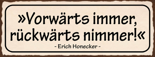 Schild Vorwärts Immer Rückwärts Nimmer Erich Honecker DDR 27x10 Blech od.Holz