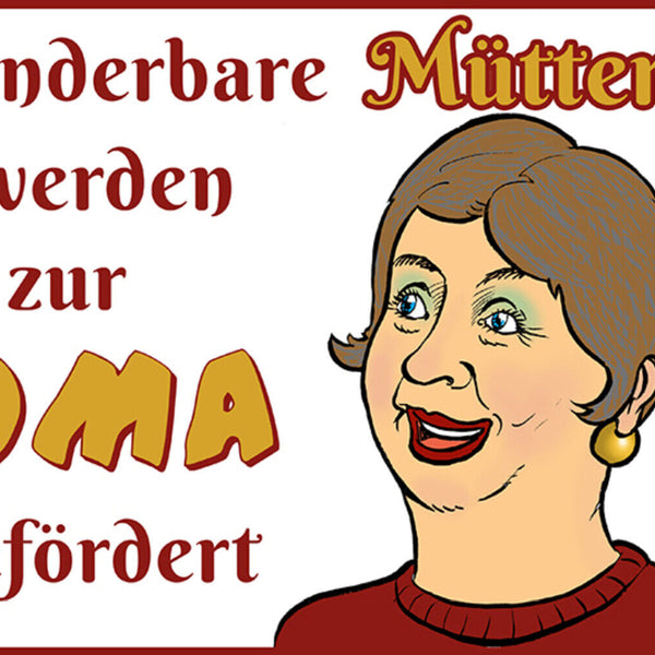 Schild Spruch Wunderbare Mütter werden zur Oma befördert JW
