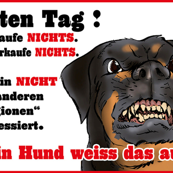 Schild Spruch Guten Tag Ich kaufe nicht Mein Hund weiß das auch Warnung JW