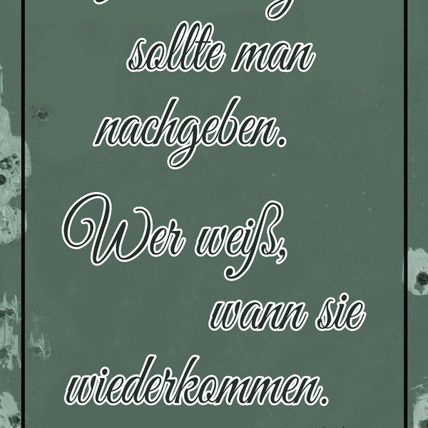 Schild Spruch Versuchungen sollte man nachgeben Oscar Wilde Zitat JW
