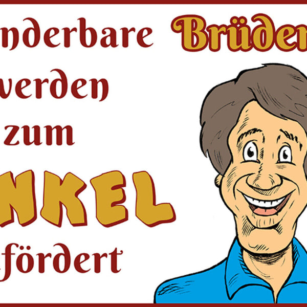 Schild Spruch Wunderbare Brüder werden zum Onkel befördert JW
