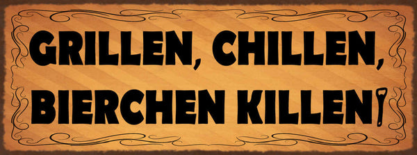 Schild Grillen Chillen Bierchen Killen Bier Alkohol Grill 27x10 Blech od.Holz