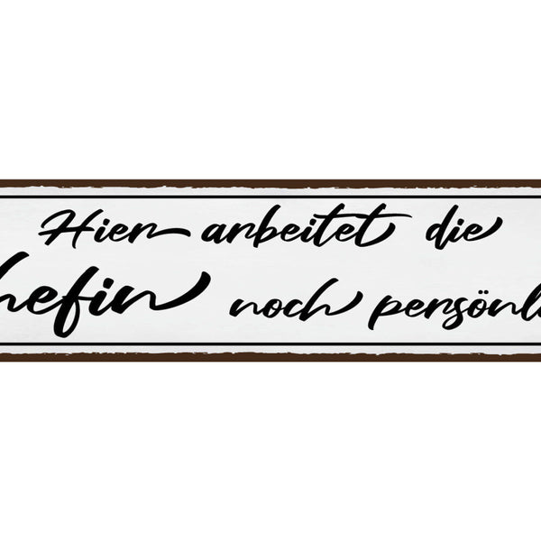 Schild Chef Arbeit Persönlich Selbstständig Firma Job Boss 46 x 10 Blech od.Holz