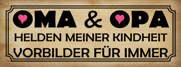 Schild Oma & Opa Helden Meiner Kindheit Vorbilder Für Immer 27x10 Blech od.Holz