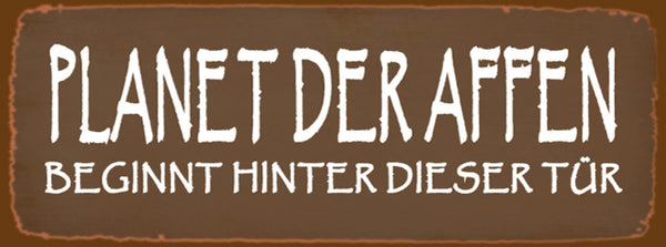 Schild Planet Der Affen Beginnt Hinter Dieser Tür Zimmer 27x10 Blech od.Holz
