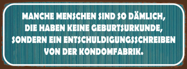 Schild Manche Menschen So Dämlich Keine Geburtsurkunde Entschuldigungsschreiben