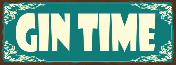 Schild Gin Time Zeit Alkohol Spirituose Bar Lokal Trinken 27x10 Blech od.Holz