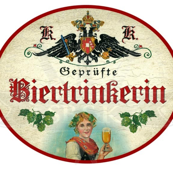 KuK Nostalgie Holzschild Geprüfte Biertrinkerin