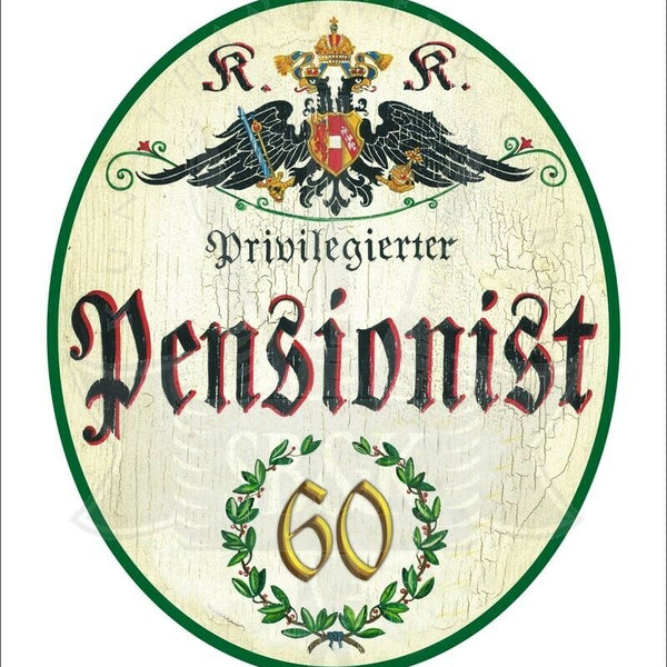 KuK Nostalgie Holzschild - Privilegierter Pensionist 60 TH