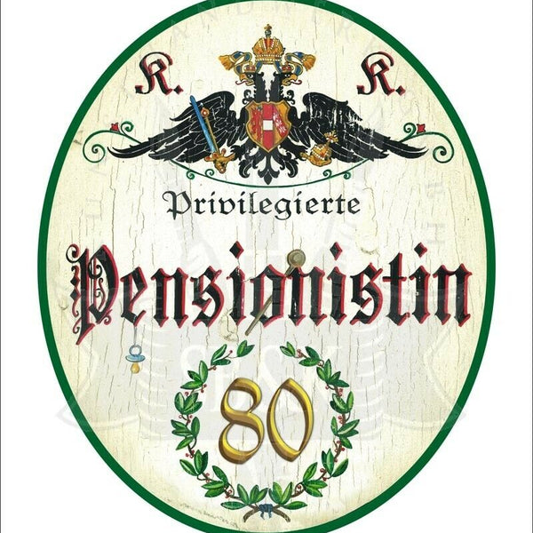 KuK Nostalgie Holzschild - Privilegierte Pensionistin 80 TH
