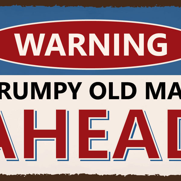Schild Grumpy Old Man Mann Grantig Alt  12x18 / 20x30 / 30x40 Blech od. Holz