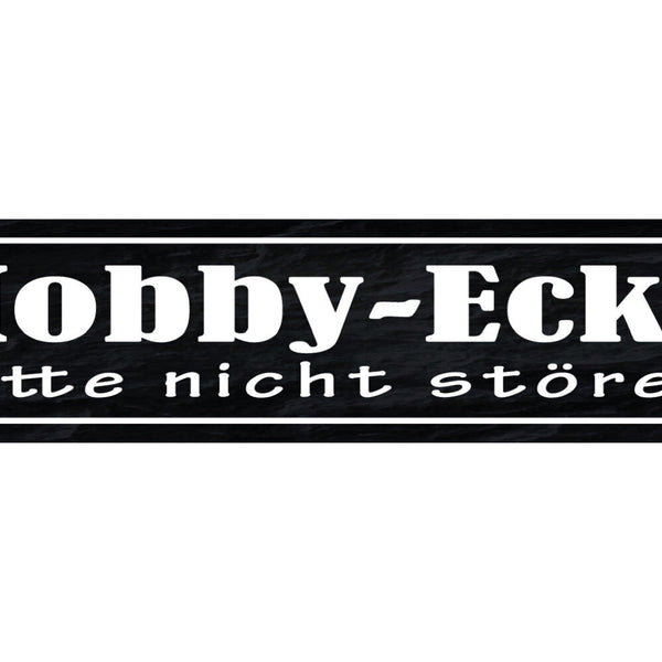 Schild Hobby Ecke Bitte Nicht Stören Freizeit Beschäftigt 46 x 10 Blech od. Holz