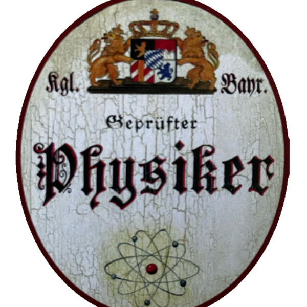 Nostalgie Holzschild Bayern Königlich Bayerischer Geprüfter Physiker Schild