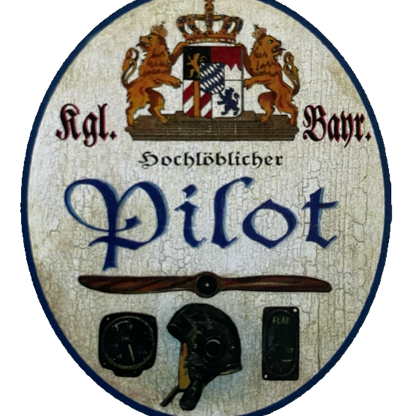 Nostalgie Holzschild Bayern Königlich Bayerischer Hochlöblicher Pilot Schild