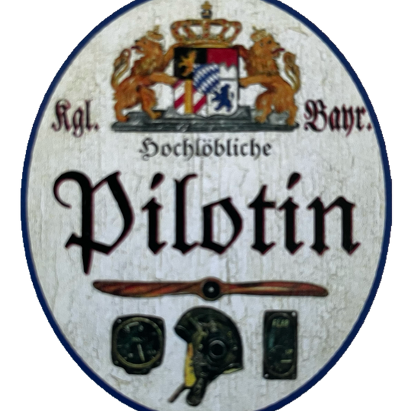 Nostalgie Holzschild Bayern Königlich Bayerischer Hochlöbliche Pilotin Schild