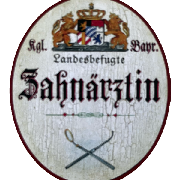 Nostalgie Holzschild Bayern Königlich Bayerische Landesbefugte Zahnärztin Schild