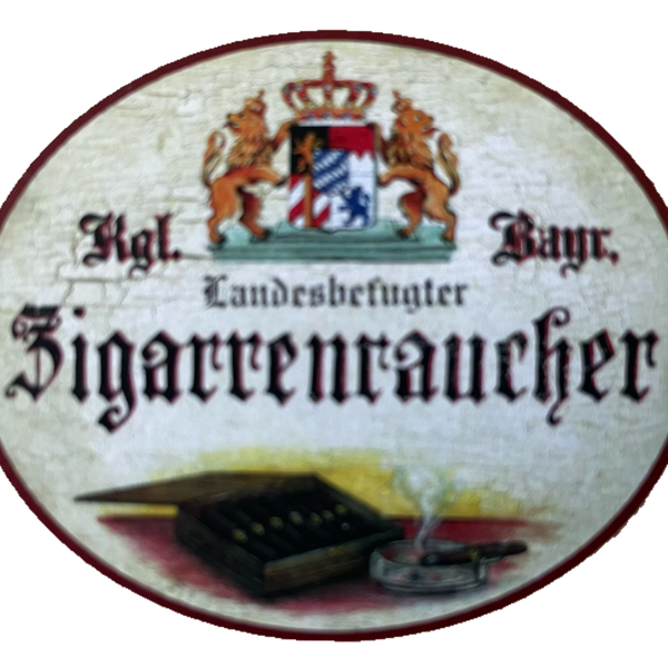 Nostalgie Holzschild Bayern Königlich Bayerischer Landesbefugter Zigarrenraucher