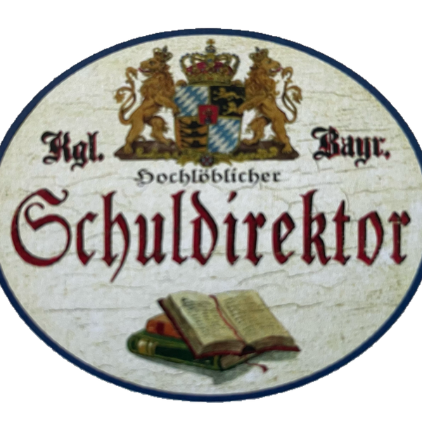 Nostalgie Holz Schild Bayern Königlich Bayerischer Hochlöblicher Schuldirektor