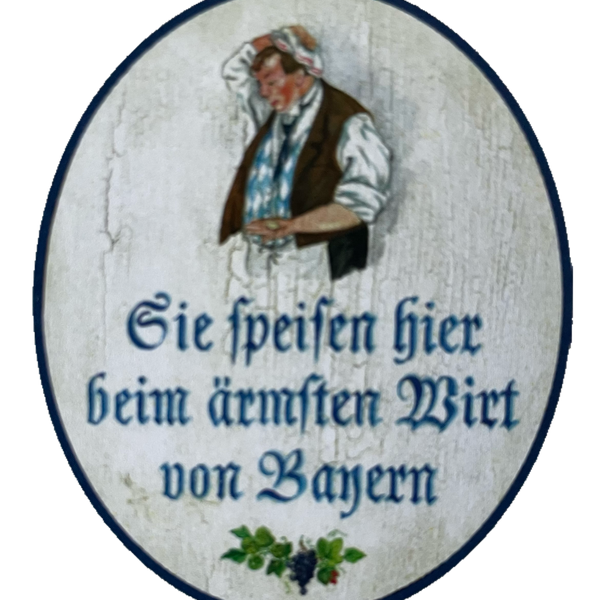 Nostalgie Holzschild Sie Speisen Hier Beim Ärmsten Wirt Von Bayern Bayerisch