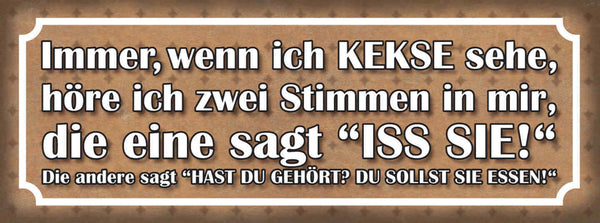 Schild Immer Wenn Ich Kekse Sehe Höre Ich 2 Stimmen Iss Sie Du Sollst Sie Essen