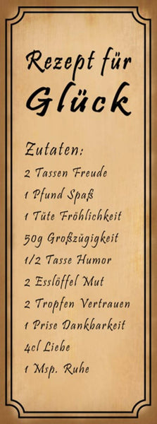 Schild Rezept Für Glück Freude Spaß Fröhlichkeit Humor Mut Vertrauen Liebe 27x10