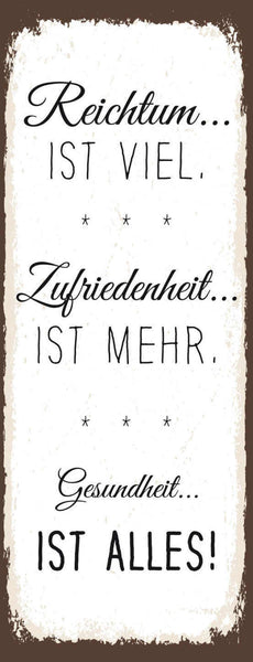 Schild Reichtum Ist Viel Zufriedenheit Ist Mehr Gesund Ist Alles Leben 27x10